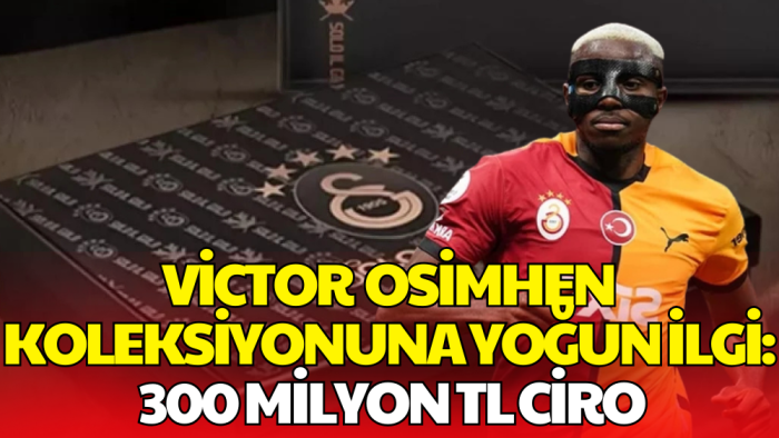 Galatasaray, Osimhen Koleksiyonundan 300 Milyon TL Kazandı